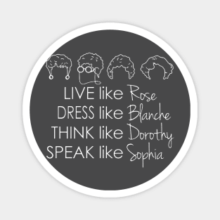 Live Like Ross Dress Like Blanche (white) Magnet